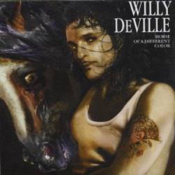 Willy DeVille : Horse of a Different Color